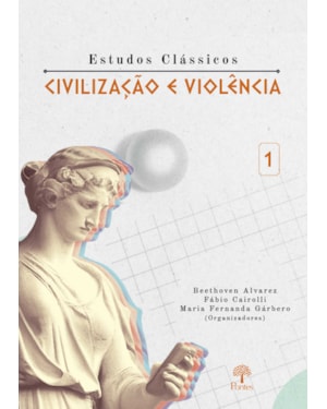 ESTUDOS CLÁSSICOS CIVILIZAÇÃO E VIOLÊNCIA 1