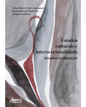 ESTUDOS CULTURAIS E INTERSECCIONALIDADE: DESAFIOS À EDUCAÇÃO