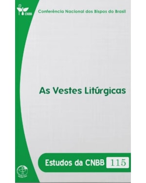 Estudos da CNBB 115: as vestes liturgicas