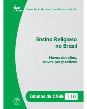 Estudos da CNBB 116: ensino relig no brasil: novos desafios,
