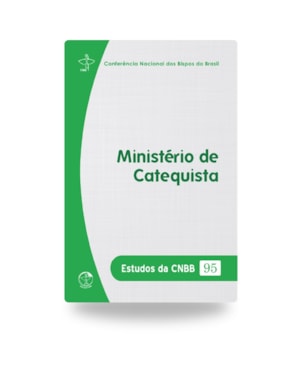 Estudos da CNBB 95 - 2ª edicao: ministério de catequista