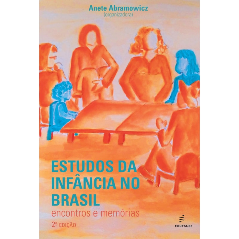 ESTUDOS DA INFÂNCIA NO BRASIL: ENCONTROS E MEMÓRIAS