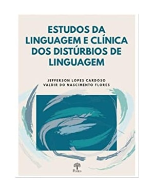 ESTUDOS DA LINGUAGEM E CLÍNICA DOS DISTÚRBIOS DE LINGUAGEM