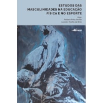 ESTUDOS DAS MASCULINIDADES NA EDUCAÇÃO FÍSICA E NO ESPORTE