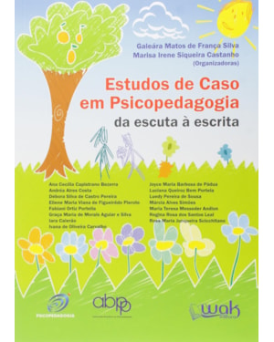 ESTUDOS DE CASO EM PSICOPEDAGOGIA - DA ESCUTA A ESCRITA