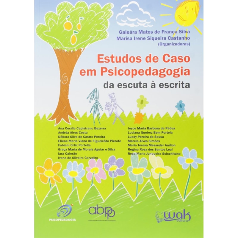 ESTUDOS DE CASO EM PSICOPEDAGOGIA - DA ESCUTA A ESCRITA