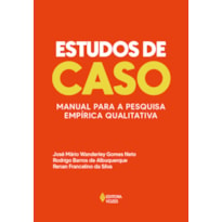 ESTUDOS DE CASO: MANUAL PARA A PESQUISA EMPÍRICA QUALITATIVA