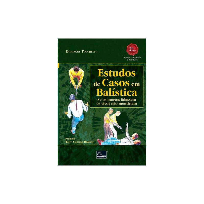 ESTUDOS DE CASOS EM BALÍSTICA: SE OS MORTOS FALASSEM OS VIVOS NÃO MENTIRIAM