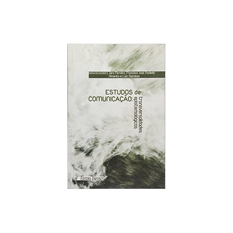 ESTUDOS DE COMUNICACAO - TRANSVERSALIDADES EPISTEMOLOGICAS - 1