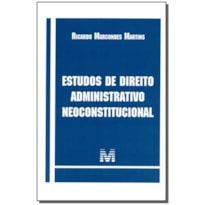ESTUDOS DE DIREITO ADMINISTRATIVO NEOCONSTITUCIONAL - 1 ED./2015