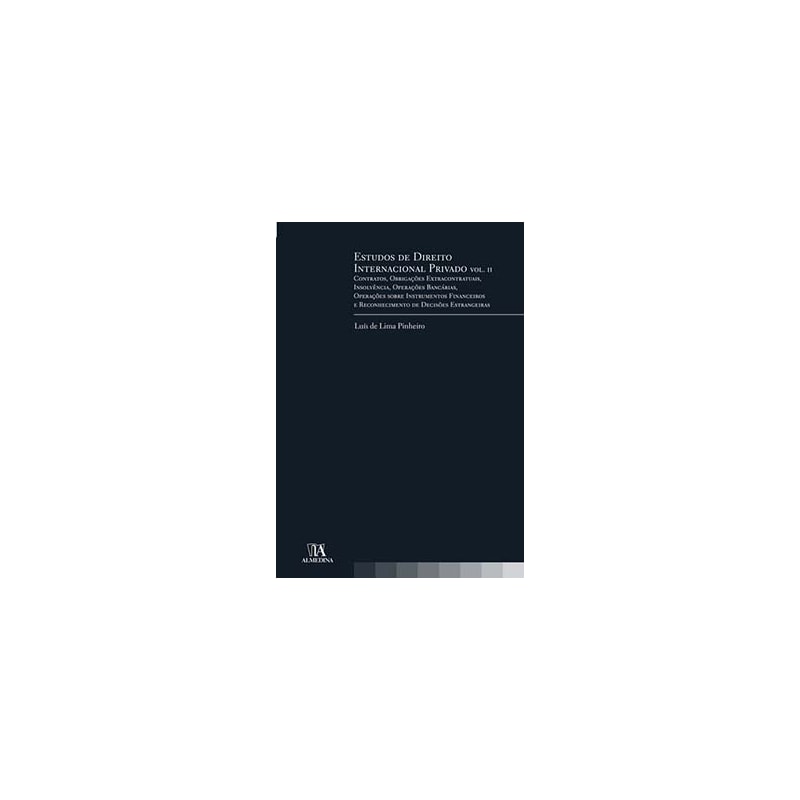 Estudos de direito internacional privado : contratos, obrigações extracontratuais, insolvência, operações bancárias, operações sobre instrumentos financeiros e reconhecimento de decisões estrangeiras