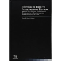 Estudos de direito internacional privado: direito de conflitos, competência internacional e reconhecimento de decisões estrangeiras