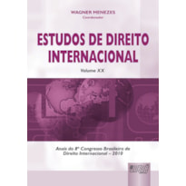 ESTUDOS DE DIREITO INTERNACIONAL - VOLUME XX - CONGRESSO DE DIREITO INTERNACIONAL - 2010