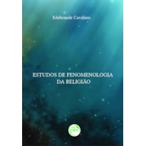 ESTUDOS DE FENOMENOLOGIA DA RELIGIÃO