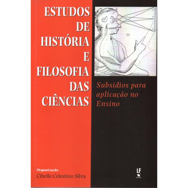 ESTUDOS DE HISTÓRIA E FILOSOFIA DAS CIÊNCIAS: SUBSÍDIOS PARA APLICAÇÃO NO ENSINO