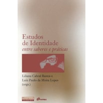 ESTUDOS DE IDENTIDADE: ENTRE SABERES E PRATICAS
