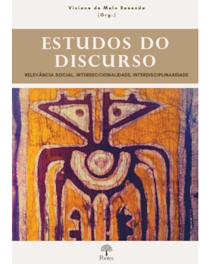 ESTUDOS DO DISCURSO - RELEVÂNCIA SOCIAL, INTERSECCIONALIDADE, INTERDISCIPLINARIDADE