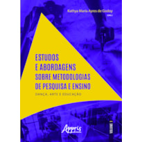 ESTUDOS E ABORDAGENS SOBRE METODOLOGIAS DE PESQUISA E ENSINO: 2020 DANÇA, ARTE E EDUCAÇÃO - VOLUME I