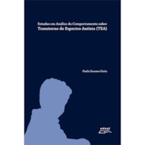 ESTUDOS EM ANÁLISE DO COMPORTAMENTO SOBRE TRANSTORNO DO ESPECTRO AUTISTA (TEA)