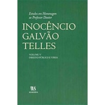 Estudos em homenagem ao professor doutor Inocêncio Galvão Telles: direito público e vária