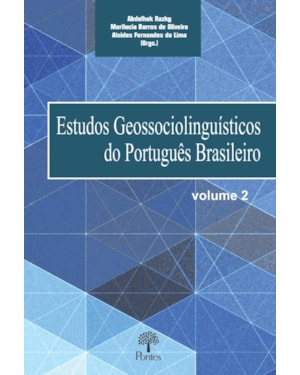 ESTUDOS GEOSSOCIOLINGUÍSTICOS DO PORTUGUÊS BRASILEIRO VOL 2