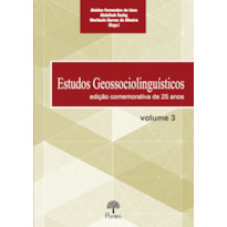 ESTUDOS GEOSSOCIOLINGUÍSTICOS VOL 3 - EDIÇÃO COMEMORATIVA DE 25 ANOS