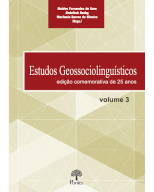 ESTUDOS GEOSSOCIOLINGUÍSTICOS VOL 3 - EDIÇÃO COMEMORATIVA DE 25 ANOS
