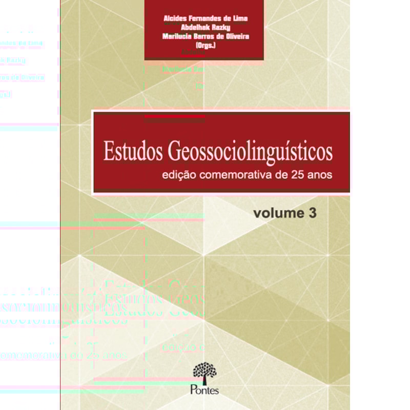 ESTUDOS GEOSSOCIOLINGUÍSTICOS VOL 3 - EDIÇÃO COMEMORATIVA DE 25 ANOS