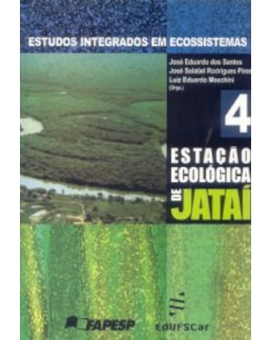 ESTUDOS INTEGRADOS EM ECOSSISTEMA ESTACAO ECOLOGICA JATAI - VOLUME 4