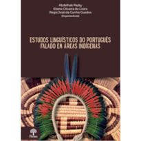 ESTUDOS LINGUÍSTICOS DO PORTUGUÊS FALADO EM ÁREAS INDÍGENAS