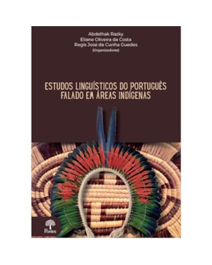 ESTUDOS LINGUÍSTICOS DO PORTUGUÊS FALADO EM ÁREAS INDÍGENAS