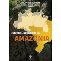 ESTUDOS LINGUÍSTICOS NA AMAZÔNIA - VOLUME 2