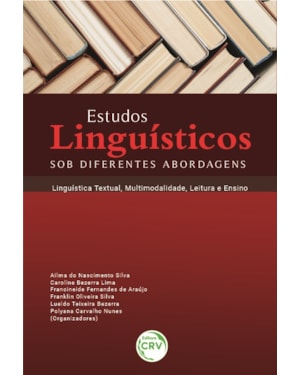 ESTUDOS LINGUÍSTICOS SOB DIFERENTES ABORDAGENS:: LINGUÍSTICA TEXTUAL, MULTIMODALIDADE, LEITURA E ENSINO