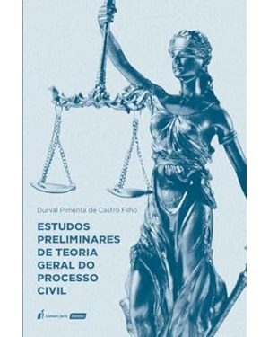 ESTUDOS PRELIMINARES DE TEORIA GERAL DO PROCESSO CIVIL - 2023