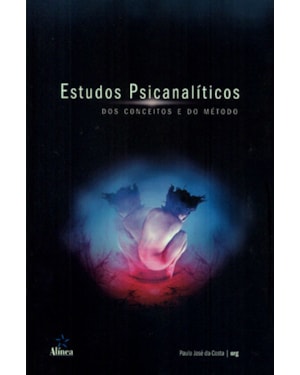 ESTUDOS PSICANALITICOS - DOS CONCEITOS E DO METODO