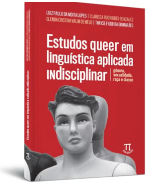 Estudos queer em linguística aplicada indisciplinar: gênero, sexualidade, raça e classe