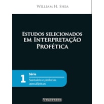 ESTUDOS SELECIONADO EM INTERPRETAÇÃO PROFÉTICA - DARCOM VOL. 1