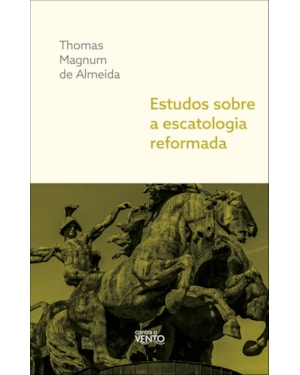Estudos sobre a escatologia reformada