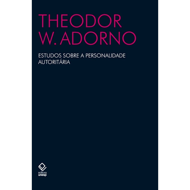 ESTUDOS SOBRE A PERSONALIDADE AUTORITARIA