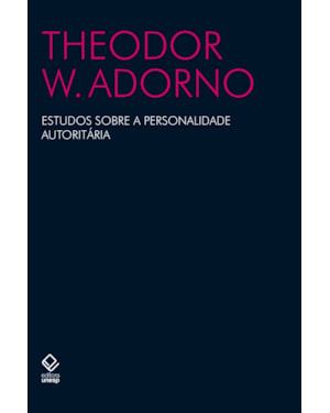 ESTUDOS SOBRE A PERSONALIDADE AUTORITÁRIA