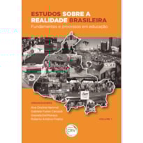 ESTUDOS SOBRE A REALIDADE BRASILEIRA: FUNDAMENTOS E PROCESSOS EM EDUCAÇÃO COLEÇÃO ESTUDOS SOBRE EDUCAÇÃO E REALIDADE BRASILEIRA - VOLUME 1