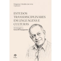 ESTUDOS TRANSDISCIPLINARES EM LINGUAGENS E CULTURAS: HOMENAGEM A KANAVILLIL RAJAGOALAN