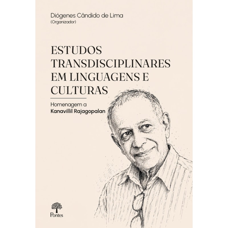 ESTUDOS TRANSDISCIPLINARES EM LINGUAGENS E CULTURAS: HOMENAGEM A KANAVILLIL RAJAGOALAN
