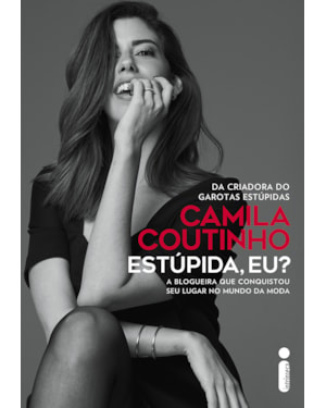 ESTÚPIDA, EU?: A BLOGUEIRA QUE CONQUISTOU SEU LUGAR NO MUNDO DA MODA