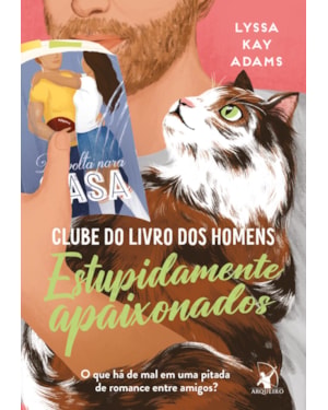 ESTUPIDAMENTE APAIXONADOS (CLUBE DO LIVRO DOS HOMENS - LIVRO 3)