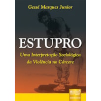 ESTUPRO - UMA INTERPRETAÇÃO SOCIOLÓGICA DA VIOLÊNCIA NO CÁRCERE