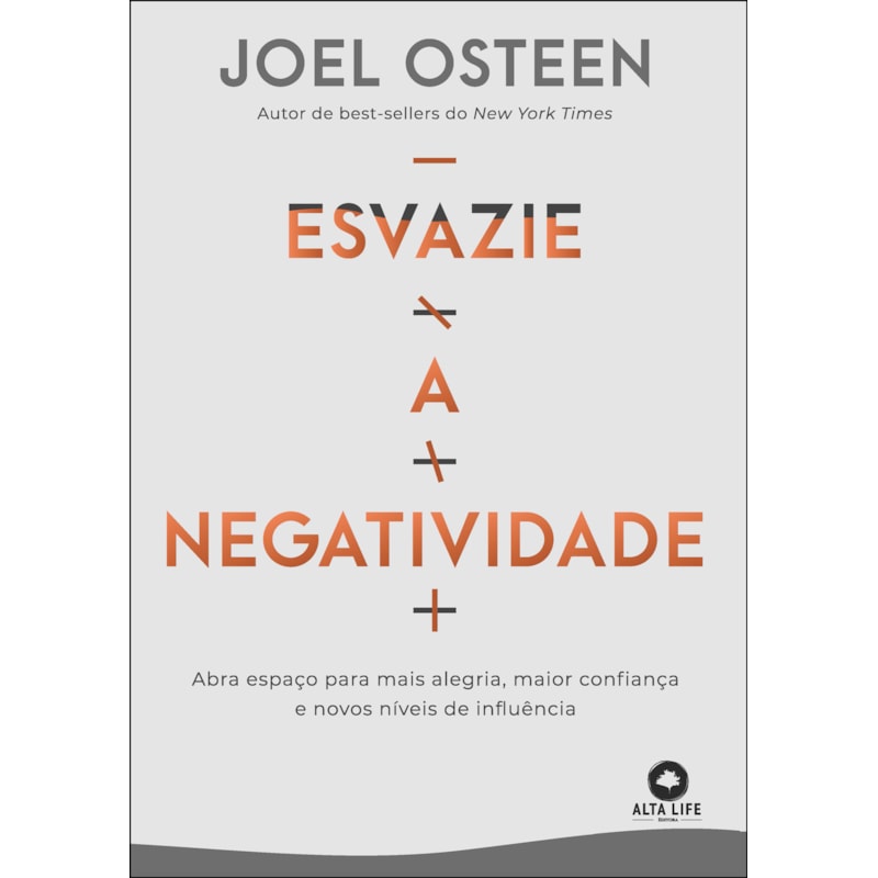 Esvazie a negatividade: abra espaço para mais alegria, maior confiança e novos níveis de influência