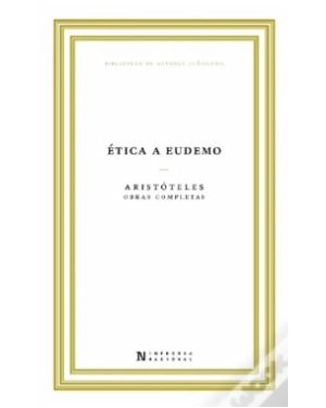 ÉTICA A EUDEMO - OBRAS COMPLETAS DE ARISTÓTELES (VOLUME VI - TOMO III)