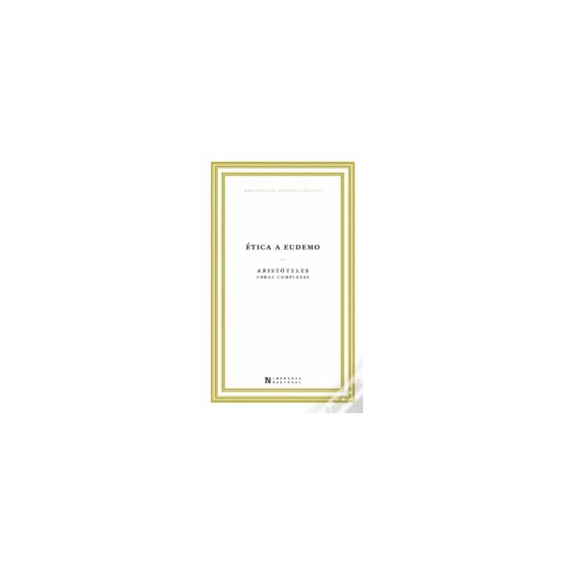 ÉTICA A EUDEMO - OBRAS COMPLETAS DE ARISTÓTELES (VOLUME VI - TOMO III)