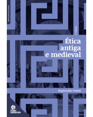 ÉTICA ANTIGA E MEDIEVAL